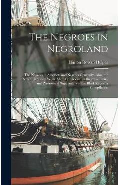Coperta cărții 'The Negroes in Negroland; the Negroes in America; and Negroes Generally. Also, the Several Races of White men,'