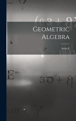 Geometric Algebra - E. Artin