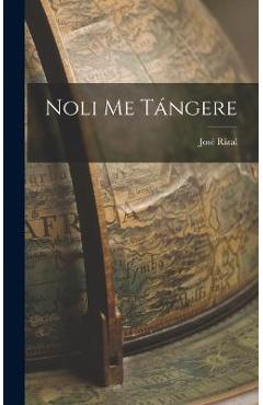 Coperta cărții 'Noli Me Tángere - José Rizal'