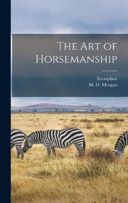 Coperta cărții 'The art of Horsemanship - Xenophon Xenophon'