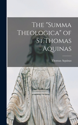 The Summa Theologica of St.Thomas Aquinas - Thomas Aquinas