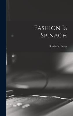 Fashion is Spinach - Elizabeth Hawes