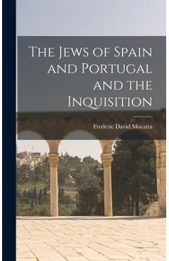 Coperta cărții 'The Jews of Spain and Portugal and the Inquisition - Frederic David Mocatta'