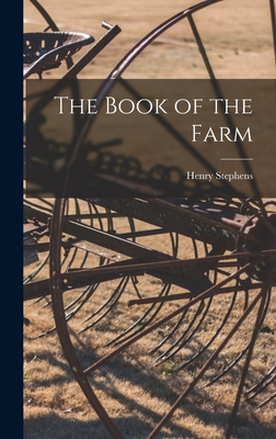 The Book of the Farm - Henry Stephens