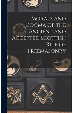 Poza produsului Morals and Dogma of the Ancient and Accepted Scottish Rite of Freemasonry - Albert Pike