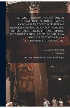 Coperta cărții 'Atlantic Journal and Friend of Knowledge. In Eight Numbers. Containing About 160 Original Articles and Tracts on'