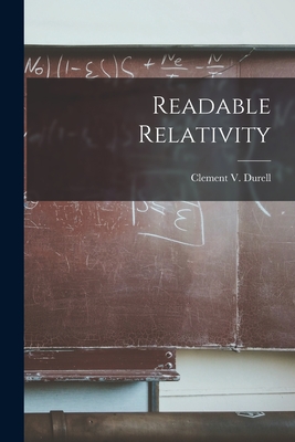 Readable Relativity - Clement V. (clement Vavasor) Durell