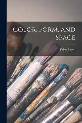 Color, Form, and Space - Faber 1900-1988 Birren