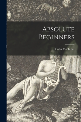 Absolute Beginners - Colin Macinnes