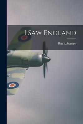 I Saw England - Ben 1903-1943 Robertson