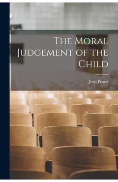 Poza produsului The Moral Judgement of the Child - Jean 1896-1980 Piaget