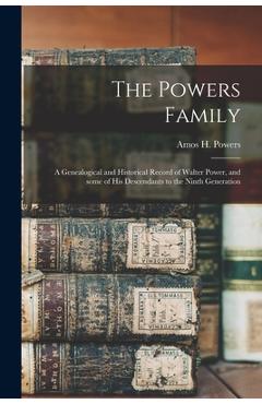 Coperta cărții 'The Powers Family: a Genealogical and Historical Record of Walter Power, and Some of His Descendants to the Ninth'