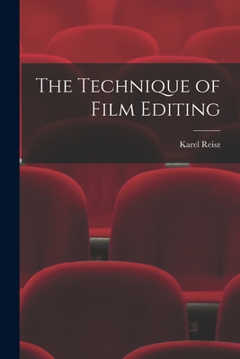 The Technique of Film Editing - Karel Reisz