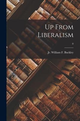 Up From Liberalism; 0 - William F. Buckley