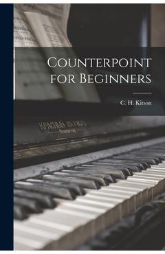 Poza produsului Counterpoint for Beginners - C. H. (charles Herbert) 1874 Kitson