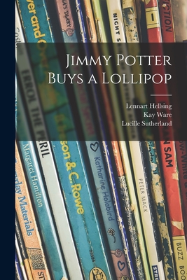 Jimmy Potter Buys a Lollipop - Lennart 1919- Hellsing