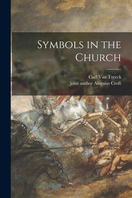 Symbols in the Church - Carl Van Treeck