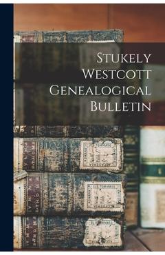 Coperta cărții 'Stukely Westcott Genealogical Bulletin - Anonymous'