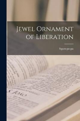 Jewel Ornament of Liberation - 1079-1153 Sgam-po-pa