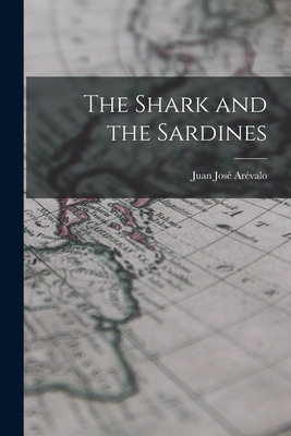 The Shark and the Sardines - Juan José 1904- Arévalo