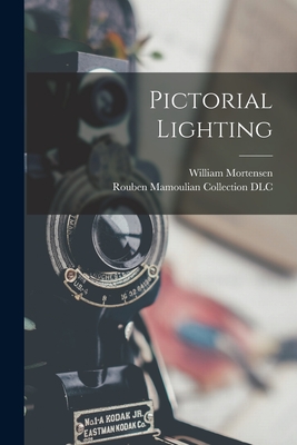 Pictorial Lighting - William Mortensen
