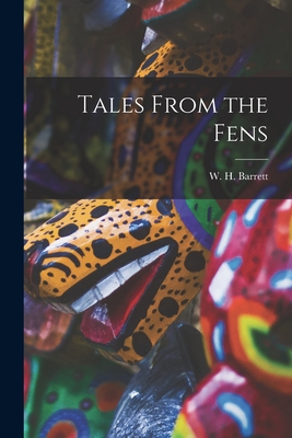 Tales From the Fens - W. H. (walter Henry) 1891-1 Barrett