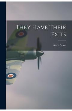 Coperta cărții 'They Have Their Exits - Airey 1916- Neave'