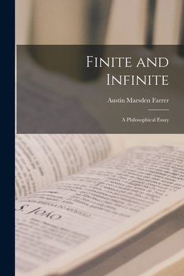 Finite and Infinite: a Philosophical Essay - Austin Marsden Farrer