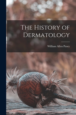 The History of Dermatology - William Allen 1865-1940 N. 79 Pusey