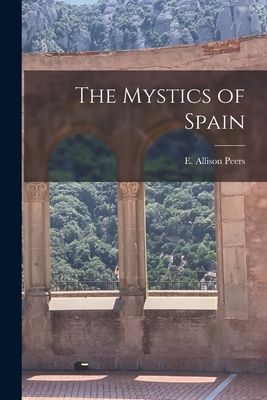 Coperta cărții 'The Mystics of Spain - E. Allison (edgar Allison) 18 Peers'