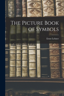 Coperta cărții 'The Picture Book of Symbols - Ernst 1895- Lehner'