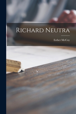 Richard Neutra - Esther Mccoy
