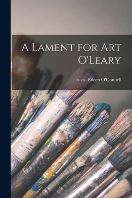 A Lament for Art O'Leary - Eileen B. Ca 1743 O'connell