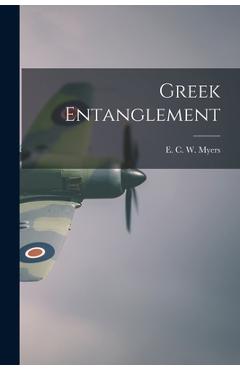 Coperta cărții 'Greek Entanglement - E. C. W. (edmund Charles Wolf) Myers'