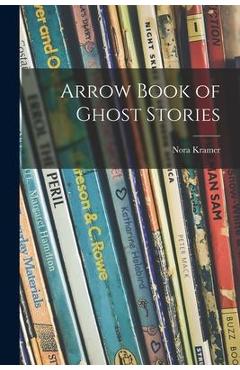 Coperta cărții 'Arrow Book of Ghost Stories - Nora Kramer'