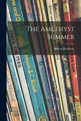 The Amethyst Summer - Bianca Bradbury