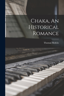 Chaka, An Historical Romance - Thomas 1877-1948 Mofolo