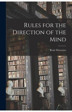 Coperta cărții 'Rules for the Direction of the Mind - René 1596-1650 Descartes'