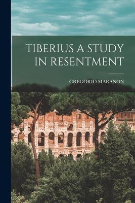 Tiberius a Study in Resentment - Gregorio Maranon