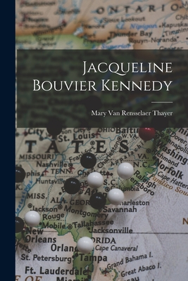 Jacqueline Bouvier Kennedy - Mary Van Rensselaer Thayer