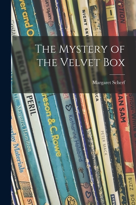 The Mystery of the Velvet Box - Margaret Scherf