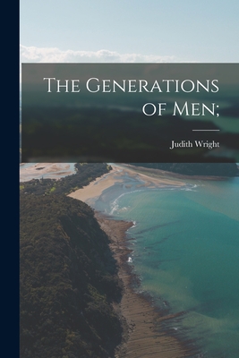 The Generations of Men; - Judith 1915-2000 Wright