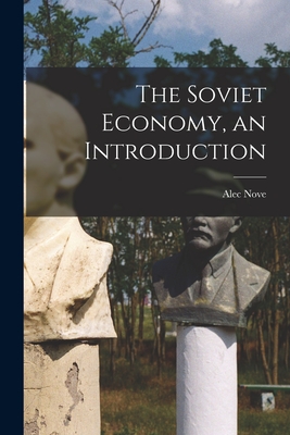 The Soviet Economy, an Introduction - Alec Nove