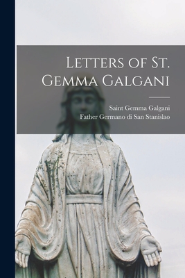 Letters of St. Gemma Galgani - Gemma Saint Galgani