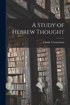 A Study of Hebrew Thought - Claude Tresmontant