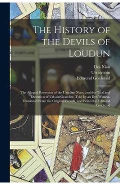 Coperta cărții 'The History of the Devils of Loudun; the Alleged Possession of the Ursuline Nuns, and the Trial and Execution of Urbain'