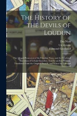 Coperta cărții 'The History of the Devils of Loudun; the Alleged Possession of the Ursuline Nuns, and the Trial and Execution of Urbain'