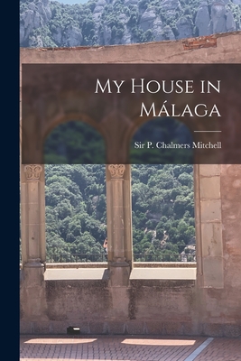 My House in Málaga - P. Chalmers (peter Chalmers) Mitchell