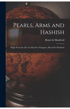 Poza produsului Pearls, Arms and Hashish; Pages From the Life of a Red Sea Navigator, Henri De Monfried - Henry De Monfreid