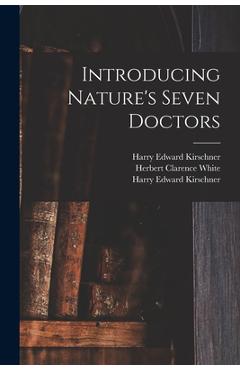 Coperta cărții 'Introducing Nature's Seven Doctors - Harry Edward 1880- Kirschner'